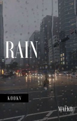 ❝RAIN❞　| KookV •OS